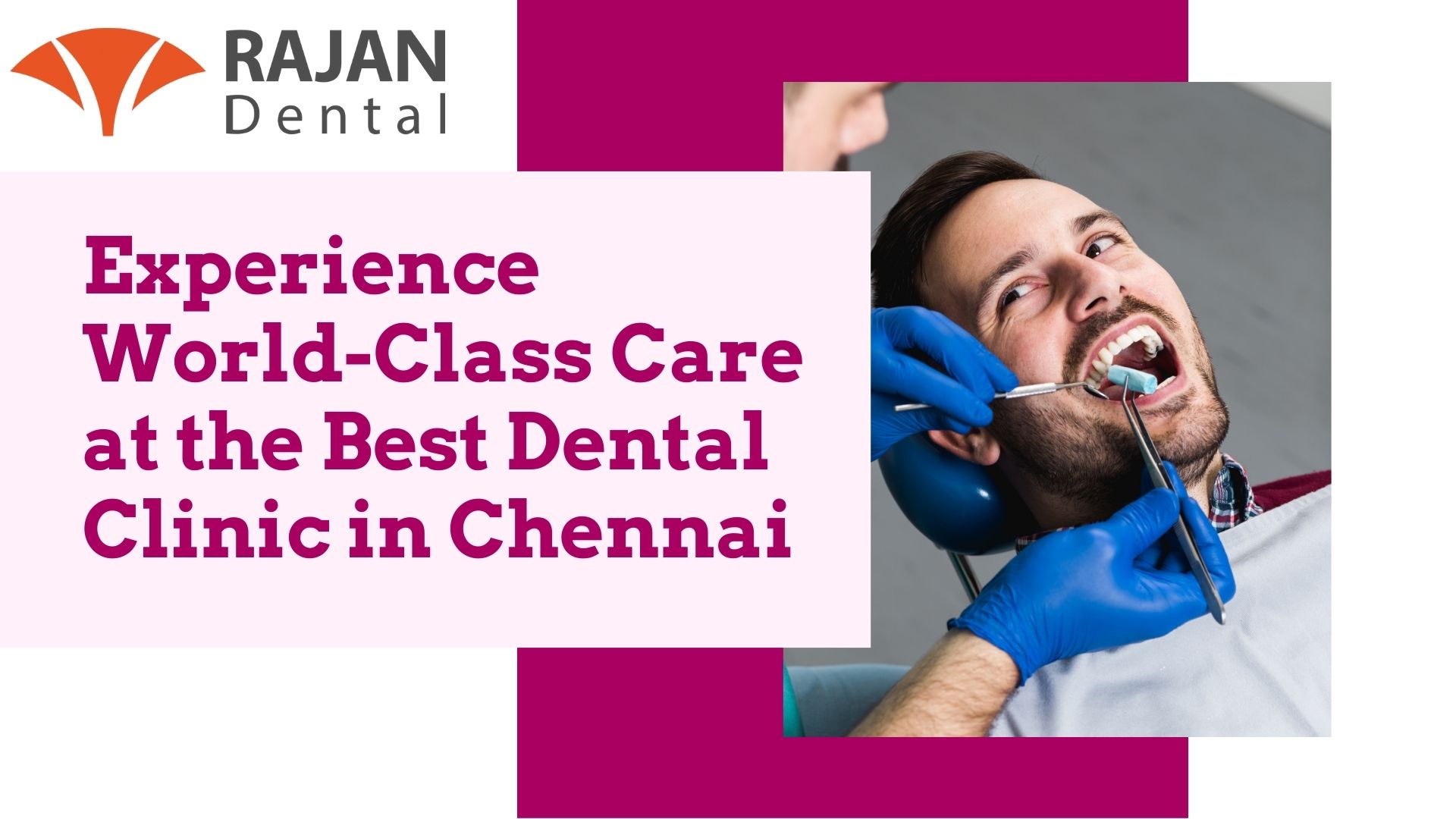 Experience World-Class Care at the Best Dental Clinic in Chennai